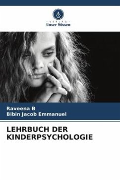 LEHRBUCH DER KINDERPSYCHOLOGIE - B, Raveena;Emmanuel, Bibin Jacob