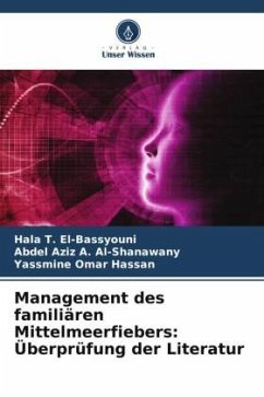 Management des familiären Mittelmeerfiebers: Überprüfung der Literatur - T. El-Bassyouni, Hala;A. Al-Shanawany, Abdel Aziz;Omar Hassan, Yassmine