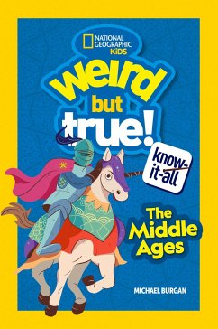 Weird But True Know-It-All: Middle Ages - Burgan, Michael