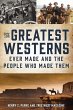 The Greatest Westerns Ever Made and the... - Bild 1