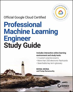 Official Google Cloud Certified Professional Machine Learning Engineer Study Guide - Mona, Mona; Ramamurthy, Pratap