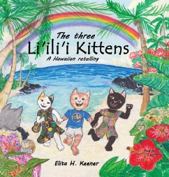 The Three Li'ili'i Kittens - Keener, Elita H.