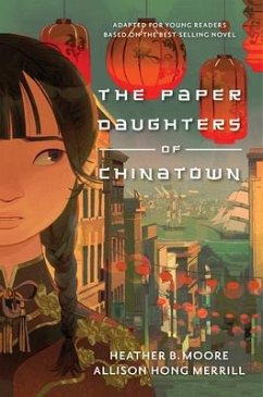 The Paper Daughters of Chinatown - Moore, Heather B; Merrill, Allison Hong