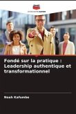 Fondé sur la pratique : Leadership authentique et transformationnel