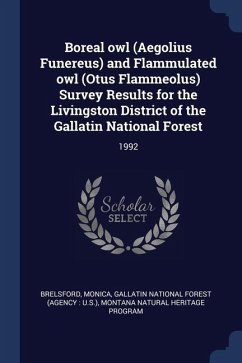 Boreal owl (Aegolius Funereus) and Flammulated owl (Otus Flammeolus) Survey Results for the Livingston District of the Gallatin National Forest - Brelsford, Monica; Program, Montana Natural Heritage