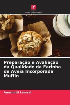 Preparação e Avaliação da Qualidade da Farinha de Aveia Incorporada Muffin - Lamsal, Anusmriti
