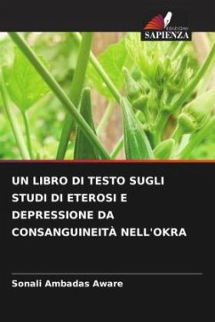 UN LIBRO DI TESTO SUGLI STUDI DI ETEROSI E DEPRESSIONE DA CONSANGUINEITÀ NELL'OKRA - Aware, Sonali Ambadas