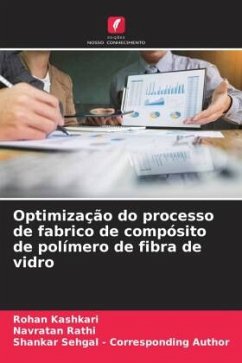 Optimização do processo de fabrico de compósito de polímero de fibra de vidro - Kashkari, Rohan;Rathi, Navratan;Sehgal - Corresponding Author, Shankar