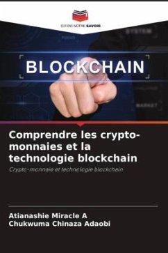 Comprendre les crypto-monnaies et la technologie blockchain - Miracle A, Atianashie;Chinaza Adaobi, Chukwuma
