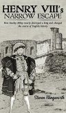 Henry VIII's Narrow Escape