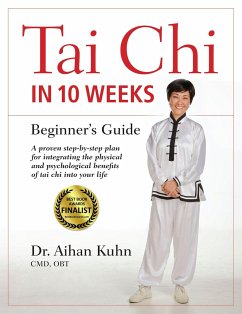 Tai Chi In 10 Weeks - Kuhn, Dr. Aihan, C.M.D DIPL. OBT.