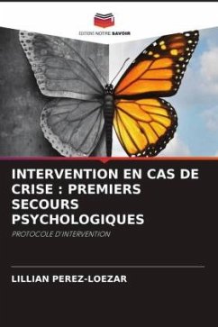 INTERVENTION EN CAS DE CRISE : PREMIERS SECOURS PSYCHOLOGIQUES - Pérez-Loezar, Lillian