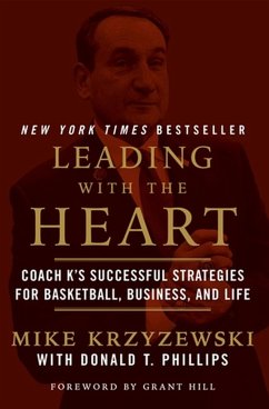 Leading with the Heart - Phillips, Donald T.; Hill, Grant; Krzyzewski, Mike