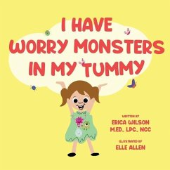 I Have Worry Monsters In My Tummy - Wilson, Erica