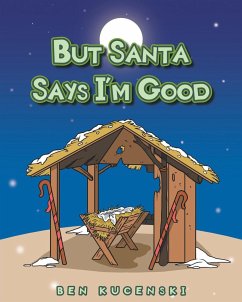 But Santa Says I'm Good - Kucenski, Ben