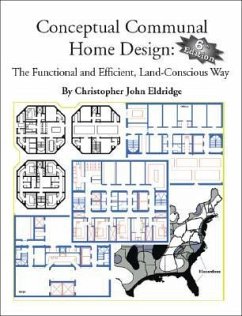 Conceptual Communal Home Design: The Functional and Efficient, Land-Conscious Way - Eldridge, Christopher John