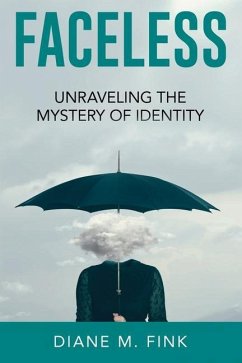 Faceless: Unraveling the Mystery of Identity - Fink, Diane