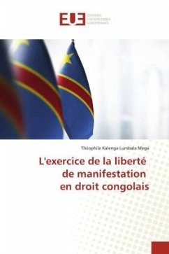 L'exercice de la liberté de manifestation en droit congolais - Kalenga Lumbala Mega, Théophile