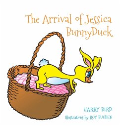 The Arrival of Jessica BunnyDuck - Bird, Harry