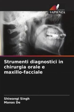 Strumenti diagnostici in chirurgia orale e maxillo-facciale - Singh, Shiwangi;De, Manas