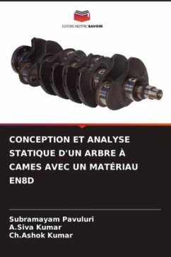 CONCEPTION ET ANALYSE STATIQUE D'UN ARBRE À CAMES AVEC UN MATÉRIAU EN8D - Pavuluri, Subramayam;Kumar, A.Siva;Kumar, Ch.Ashok