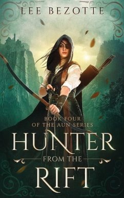 Hunter From the Rift: Book Four of the Aun Series - Bezotte, Lee