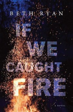 If We Caught Fire - Ryan, Beth