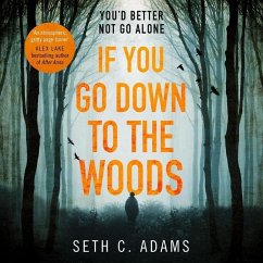 If You Go Down to the Woods - Adams, Seth C.