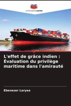 L'effet de grâce indien : Évaluation du privilège maritime dans l'amirauté - Laryea, Ebenezer