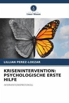 KRISENINTERVENTION: PSYCHOLOGISCHE ERSTE HILFE - Pérez-Loezar, Lillian