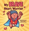 My Brave Heart Warrior - Bild 1