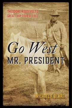 Go West Mr. President - Blake, Michael F.