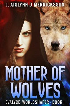 Mother Of Wolves (eBook, ePUB) - Aislynn d'Merricksson, J.