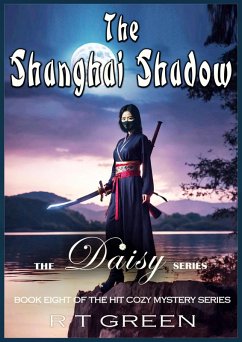 Daisy: Not Your Average Super-sleuth! The Shanghai Shadow (Daisy Morrow, #8) (eBook, ePUB) - Green, R T