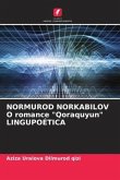 NORMUROD NORKABILOV O romance &quote;Qoraquyun&quote; LINGUPOÉTICA