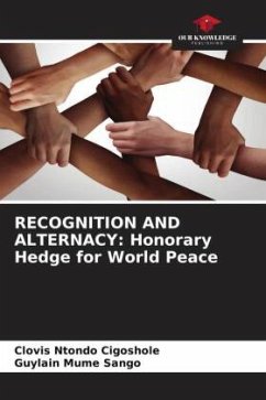 RECOGNITION AND ALTERNACY: Honorary Hedge for World Peace - Ntondo Cigoshole, Clovis;MUME SANGO, Guylain