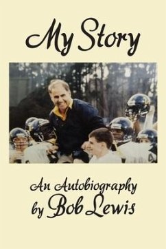 My Story: An Autobiography by Bob Lewis - Lewis, Bob