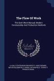 The Flow Of Work: The Sixth Work Manual, Modern Foremanship And Production Methods
