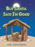 But Santa Says I'm Good