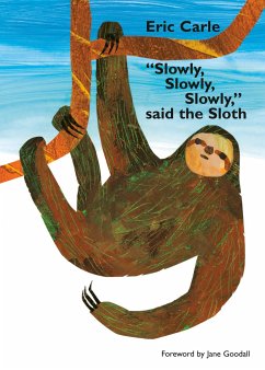 Slowly, Slowly, Slowly, Said the Sloth - Carle, Eric