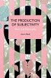 The Production of Subjectivity - Bild 1