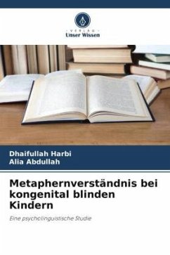 Metaphernverständnis bei kongenital blinden Kindern - Harbi, Dhaifullah;Abdullah, Alia