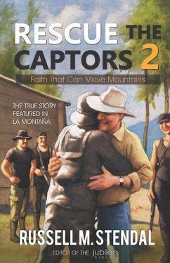 Rescue The Captors 2: Faith That Can Move Mountains - Stendal, Russell M.