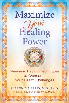 Maximize Your Healing Power - Martin, Sharon E.