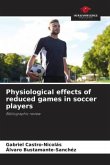 Physiological effects of reduced games in soccer players