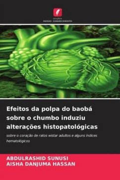Efeitos da polpa do baobá sobre o chumbo induziu alterações histopatológicas - SUNUSI, ABDULRASHID;DANJUMA HASSAN, AISHA