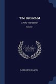 The Betrothed: A New Translation; Volume 1
