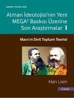 Alman Ideolojisinin Yeni MEGA2 Baskisi Üzerine Son Arastirmalar Cilt 1 - Lixin, Han