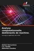 Analyse computationnelle deéléments de machine.