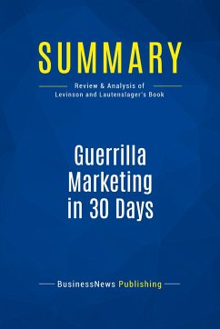 Summary: Guerrilla Marketing in 30 Days - Businessnews Publishing